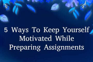 Keep Yourself Motivated While Preparing Assignments by do my assignment help