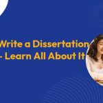 How to Write a Dissertation Paper – Learn All About It