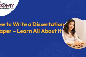 How to Write a Dissertation Paper – Learn All About It